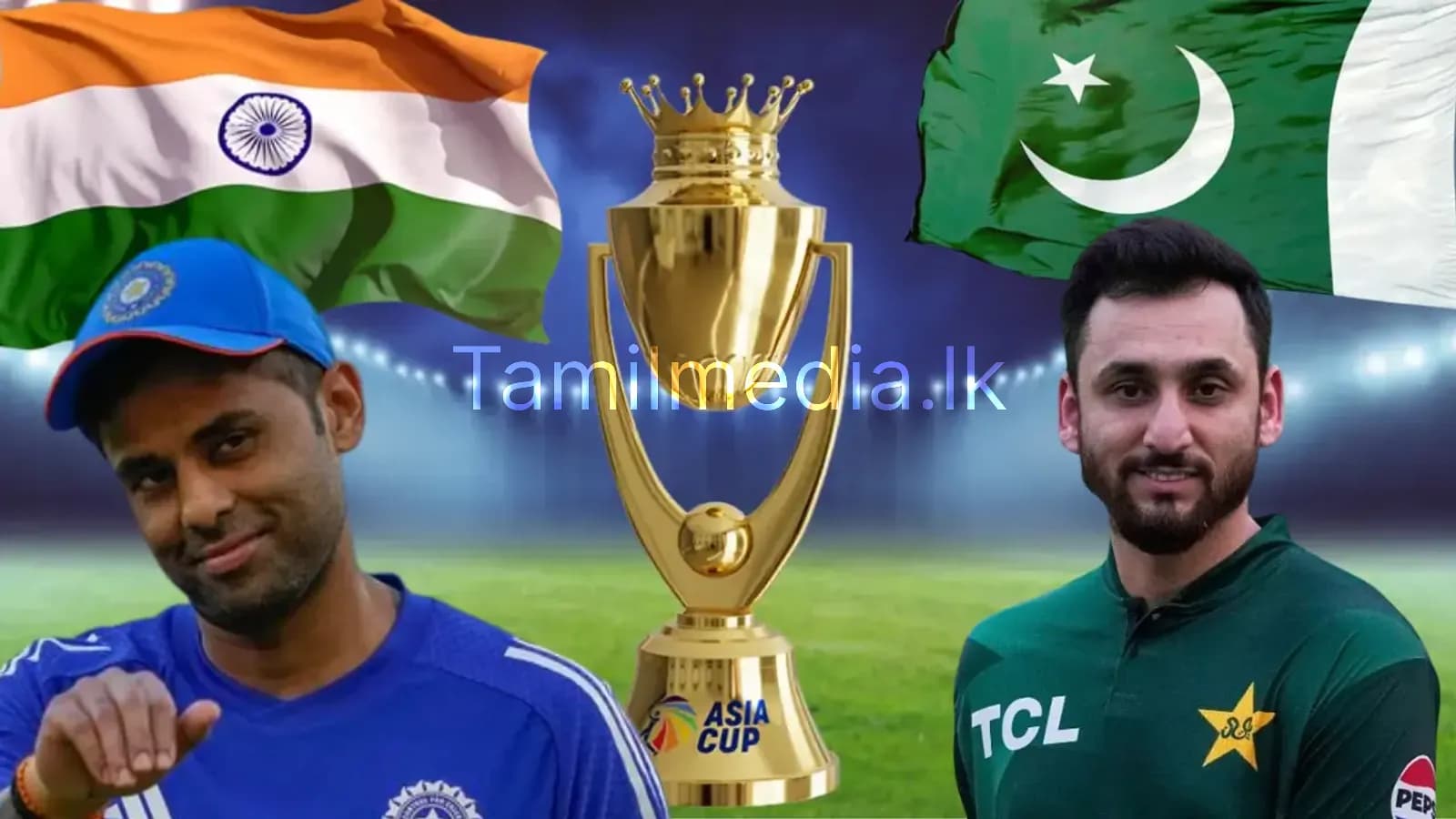 ஆசியக் கோப்பை இறுதியில் இந்தியா – பாகிஸ்தான்